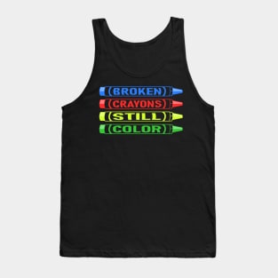 Broken Crayons Still Color Tank Top